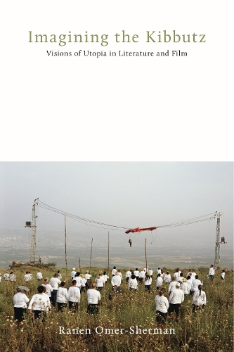 Бумажная книга «Imagining the Kibbutz: Visions of Utopia in Literature and Film», автор Ранен Омер-Шерман - фото №1