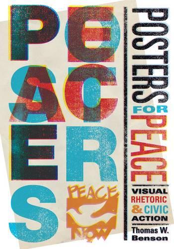 Паперова книга «Posters for Peace: Visual Rhetoric and Civic Action», автор Томас В. Бенсон - фото №1