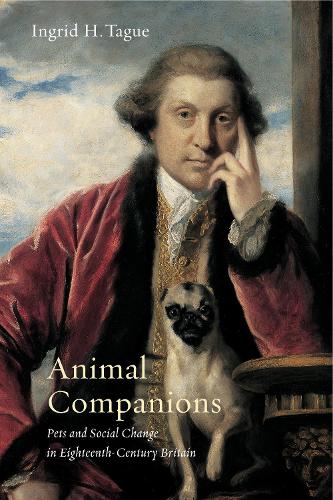 Бумажная книга «Animal Companions: Pets and Social Change in Eighteenth-Century Britain», автор Ингрид Х. Таг - фото №1
