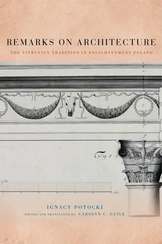 Бумажная книга «Remarks on Architecture: The Vitruvian Tradition in Enlightenment Poland», автор Игнаций Потоцки - фото №1
