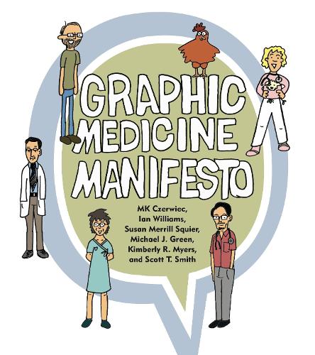 Бумажная книга «Graphic Medicine Manifesto», авторов Ян Уильямс, Кимберли Р. Майерс, МК Червец, Майкл Дж. Грин, Скотт Т. Смит, Сьюзен Меррилл Сквир - фото №1