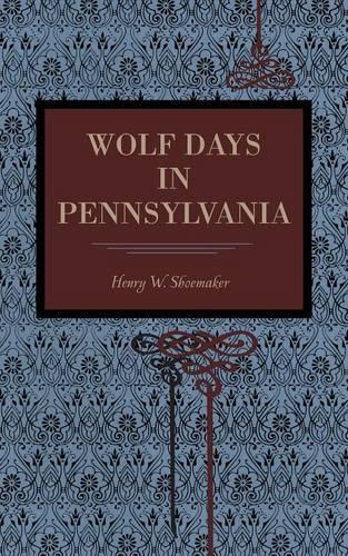 Паперова книга «Wolf Days in Pennsylvania», автор Генрі В. Шумейкер - фото №1