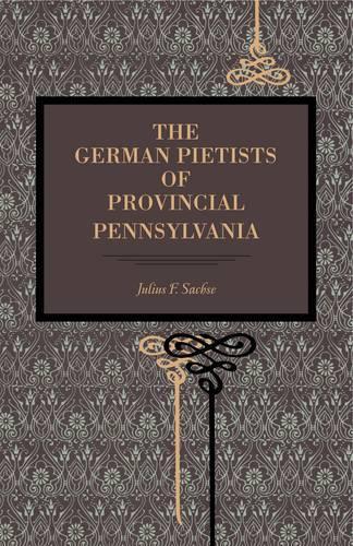 Паперова книга «The German Pietists of Provincial Pennsylvania», автор Джуліус Ф. Саксе - фото №1