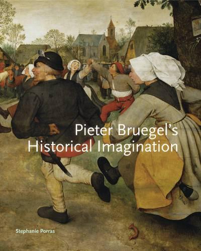 Бумажная книга «Pieter Bruegel’s Historical Imagination», автор Стефани Поррас - фото №1