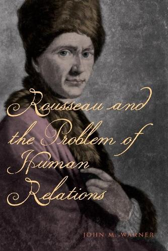 Бумажная книга «Rousseau and the Problem of Human Relations», автор Джон М. Уорнер - фото №1