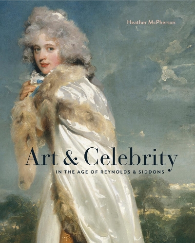 Бумажная книга «Art and Celebrity in the Age of Reynolds and Siddons», автор Хизер Макферсон - фото №1