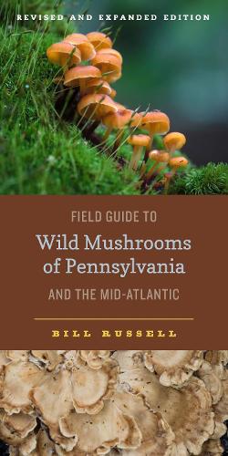 Бумажная книга «Field Guide to Wild Mushrooms of Pennsylvania and the Mid-Atlantic: Revised and Expanded Edition», автор Билл Рассел - фото №1