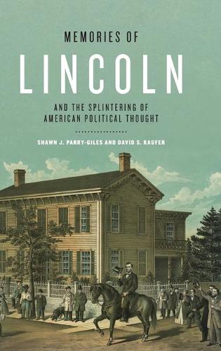 Паперова книга «Memories of Lincoln and the Splintering of American Political Thought», авторів Девід С. Кауфер, Шон Дж. Перрі-Джайлз - фото №1