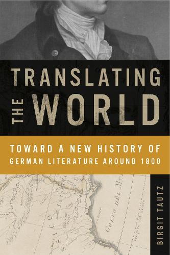 Паперова книга «Translating the World: Toward a New History of German Literature Around 1800», автор Бірґіт Таутц - фото №1