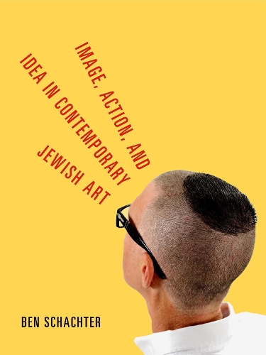 Бумажная книга «Image, Action, and Idea in Contemporary Jewish Art», автор Бен Шахтер - фото №1