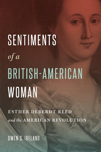 Паперова книга «Sentiments of a British-American Woman: Esther DeBerdt Reed and the American Revolution», автор Оуен С. Айрленд - фото №1