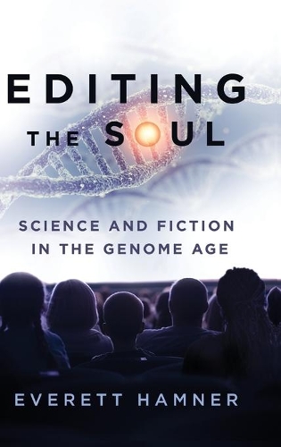 Паперова книга «Editing the Soul: Science and Fiction in the Genome Age», автор Еверетт Хамнер - фото №1
