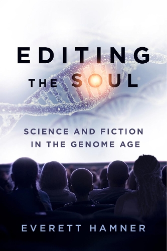 Бумажная книга «Editing the Soul: Science and Fiction in the Genome Age», автор Эверетт Хамнер - фото №1