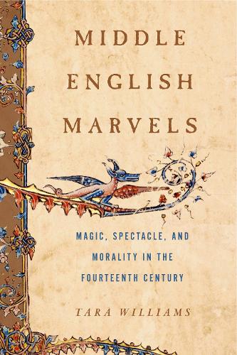 Бумажная книга «Middle English Marvels: Magic, Spectacle, and Morality in the Fourteenth Century», автор Тара Уильямс - фото №1