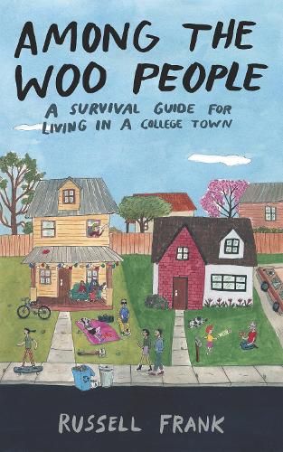 Бумажная книга «Among the Woo People: A Survival Guide for Living in a College Town», автор Рассел Фрэнк - фото №1