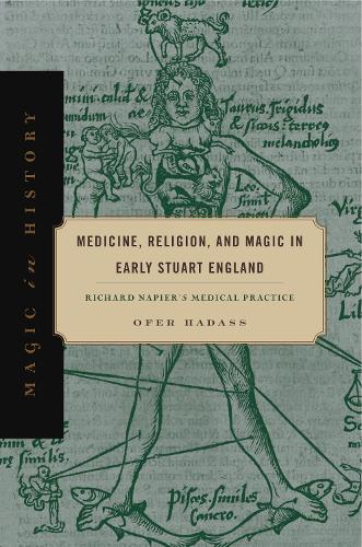 Паперова книга «Medicine, Religion, and Magic in Early Stuart England: Richard Napier's Medical Practice», автор Офер Хадасс - фото №1