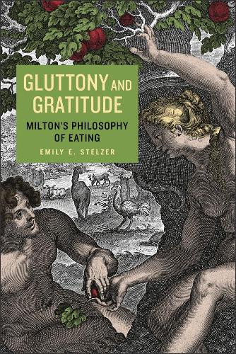 Паперова книга «Gluttony and Gratitude: Milton’s Philosophy of Eating», автор Емілі Е. Стельцер - фото №1