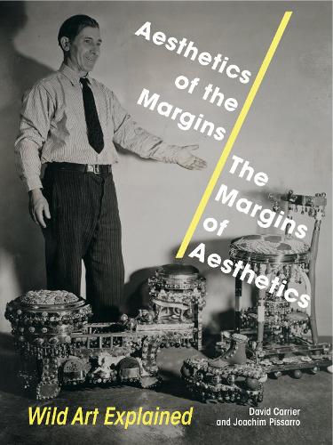 Паперова книга «Aesthetics of the Margins / The Margins of Aesthetics: Wild Art Explained», авторів Девід Керр'є, Йоахім Піссарро - фото №1