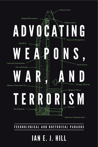 Бумажная книга «Advocating Weapons, War, and Terrorism: Technological and Rhetorical Paradox», автор Иэн Э. Дж. Хилл - фото №1