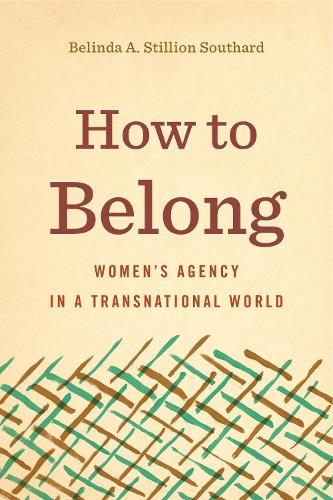 Бумажная книга «How to Belong: Women’s Agency in a Transnational World», автор Белинда А. Стиллион Саутард - фото №1