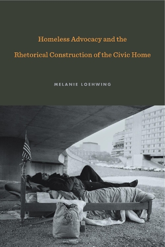 Паперова книга «Homeless Advocacy and the Rhetorical Construction of the Civic Home», автор Мелані Лоувінг - фото №1