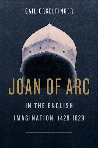 Бумажная книга «Joan of Arc in the English Imagination, 1429–1829», автор Гейл Оргелфингер - фото №1