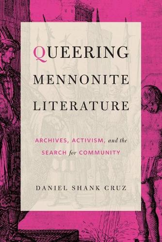 Бумажная книга «Queering Mennonite Literature: Archives, Activism, and the Search for Community», автор Дэниел Шэнк Круз - фото №1