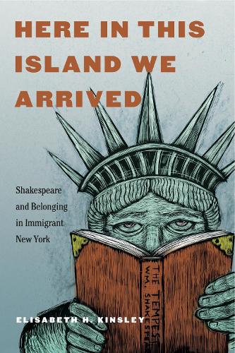 Бумажная книга «Here in This Island We Arrived: Shakespeare and Belonging in Immigrant New York», автор Элизабет Х. Кинсли - фото №1