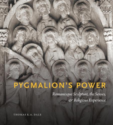 Бумажная книга «Pygmalion’s Power: Romanesque Sculpture, the Senses, and Religious Experience», автор Томас Э. А. Дейл - фото №1
