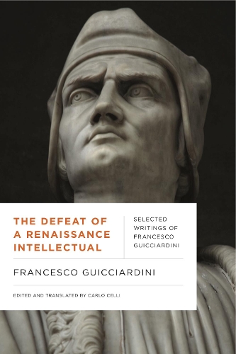 Паперова книга «The Defeat of a Renaissance Intellectual: Selected Writings of Francesco Guicciardini», автор Франческо Гвіччардіні - фото №1