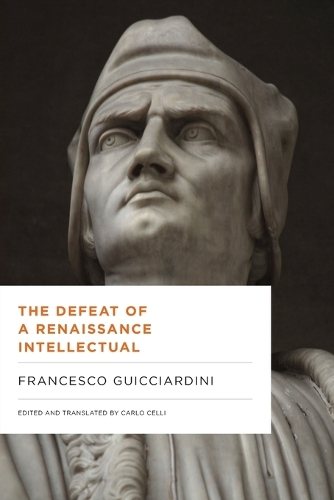 Бумажная книга «The Defeat of a Renaissance Intellectual: Selected Writings of Francesco Guicciardini», автор Франческо Гиччардини - фото №1