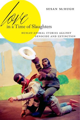 Бумажная книга «Love in a Time of Slaughters: Human-Animal Stories Against Genocide and Extinction», автор Сьюзен Макхью - фото №1