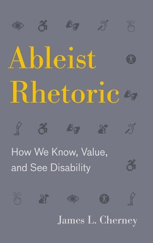 [object Object] «Ableist Rhetoric: How We Know, Value, and See Disability», автор Джеймс Л. Черні - фото №1