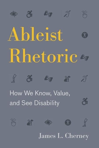 [object Object] «Ableist Rhetoric: How We Know, Value, and See Disability», автор Джеймс Л. Черні - фото №1