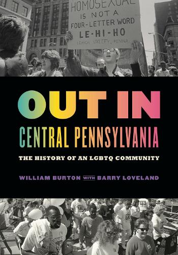 Бумажная книга «Out in Central Pennsylvania: The History of an LGBTQ Community», автор Уильям Бартон - фото №1