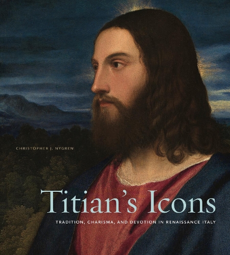 Бумажная книга «Titian’s Icons: Tradition, Charisma, and Devotion in Renaissance Italy», автор Кристофер Дж. Нигрен - фото №1