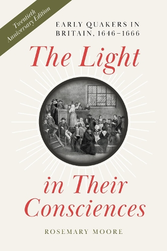 Бумажная книга «The Light in Their Consciences: Early Quakers in Britain, 1646–1666», автор Розмари Мур - фото №1