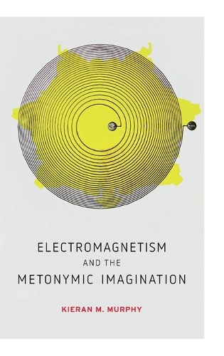 Бумажная книга «Electromagnetism and the Metonymic Imagination», автор Киран М. Мерфи - фото №1