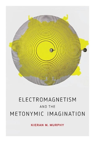 Бумажная книга «Electromagnetism and the Metonymic Imagination», автор Киран М. Мерфи - фото №1