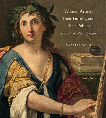 Бумажная книга «Women Artists, Their Patrons, and Their Publics in Early Modern Bologna», автор Бабетта Бон - фото №1