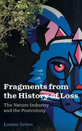 Бумажная книга «Fragments from the History of Loss: The Nature Industry and the Postcolony», автор Луиза Грин - фото №1