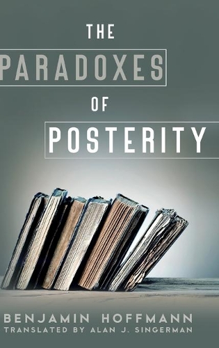 Бумажная книга «The Paradoxes of Posterity», автор Бенджамин Хоффманн - фото №1
