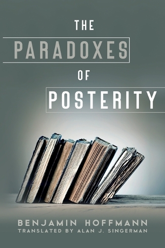 Бумажная книга «The Paradoxes of Posterity», автор Бенджамин Хоффманн - фото №1