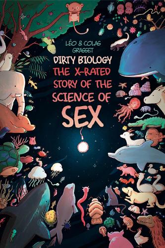 Бумажная книга «Dirty Biology: The X-Rated Story of the Science of Sex», автор Лео Грассе - фото №1