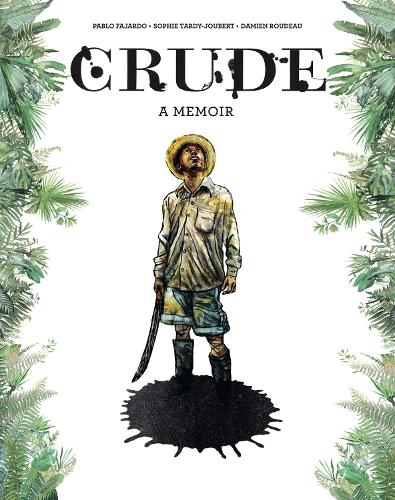 Бумажная книга «Crude: A Memoir», автор Пабло Фахардо - фото №1
