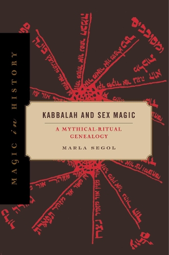 Бумажная книга «Kabbalah and Sex Magic: A Mythical-Ritual Genealogy», автор Марла Сегол - фото №1
