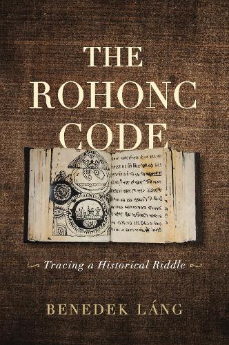 Бумажная книга «The Rohonc Code: Tracing a Historical Riddle», автор Бенедек Ланг - фото №1