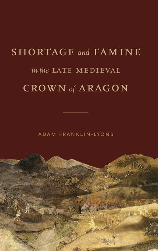 Бумажная книга «Shortage and Famine in the Late Medieval Crown of Aragon», автор Адам Франклин-Лайонс - фото №1