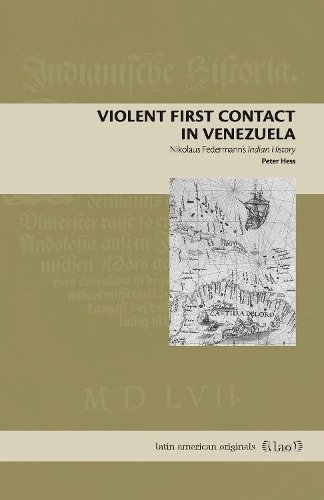 Бумажная книга «Violent First Contact in Venezuela: Nikolaus Federmann’s Indian History», автор Питер Хесс - фото №1