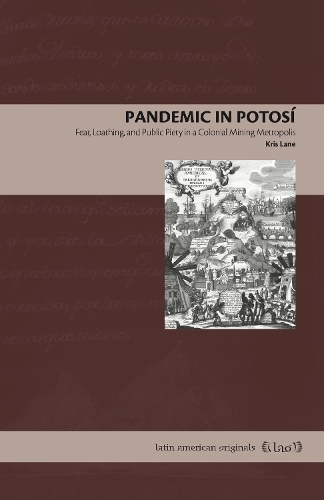 Бумажная книга «Pandemic in Potosí: Fear, Loathing, and Public Piety in a Colonial Mining Metropolis», автор Крис Лейн - фото №1